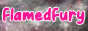 visit flamedfury now!